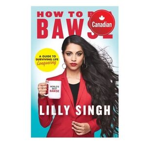 How to Be a Bawse by Lilly Singh Hardcover